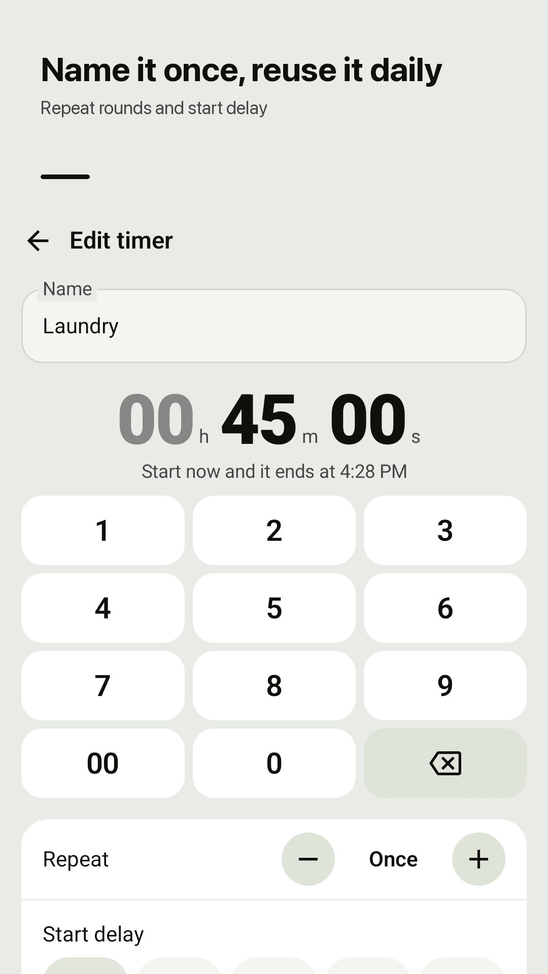 Name it once, reuse it daily, with repeat and start delay